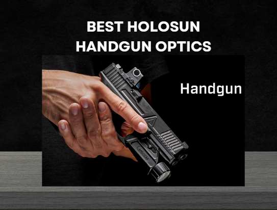 7 Best Holosun Handgun Optics