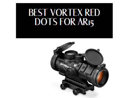 Best Vortex Red Dots for AR15