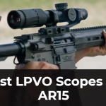 Best LPVO Scopes for AR15