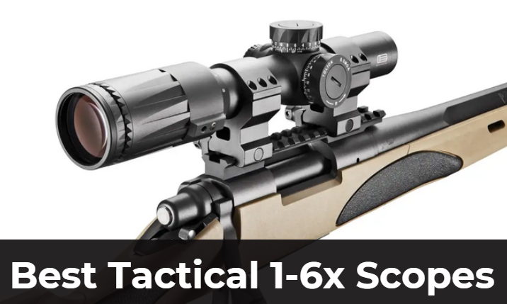 Best Tactical 1-6x Scopes