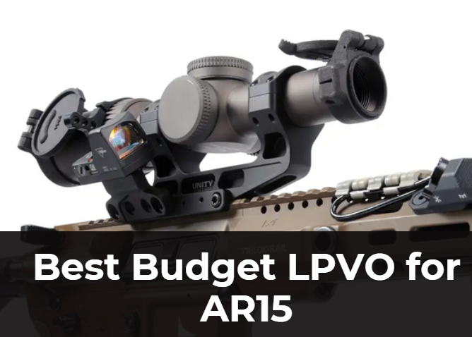 Best Budget LPVO for AR15