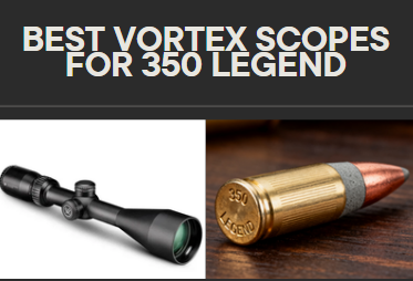 Best Vortex Scopes for 350 Legend