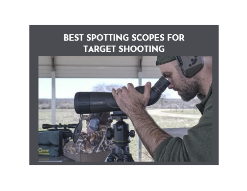 Best Spotting Scopes for Target Shooting