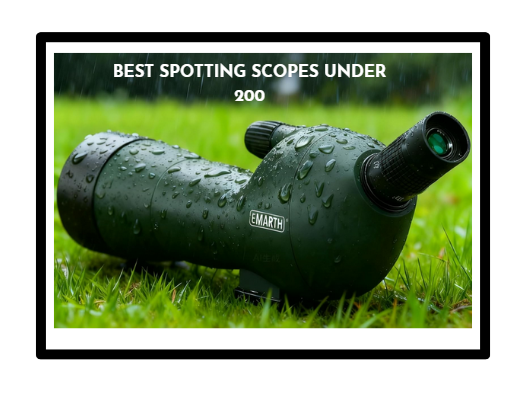 Best Spotting Scopes under 200