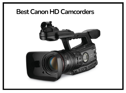 Best Canon HD Camcorders