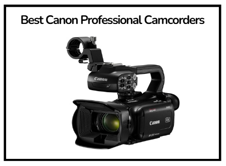 Best Canon Professional Camcorders