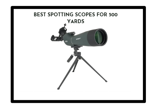 Best Spotting Scopes for 500 yards
