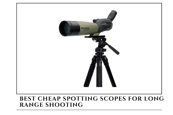7 Best Cheap Spotting Scopes for Long Range Shooting