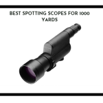 Best Spotting Scopes for 1000 Yards