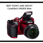 Best Point and Shoot Cameras under $500