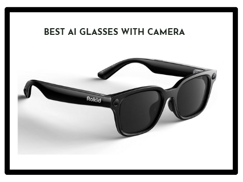 Best AI Glasses with Camera