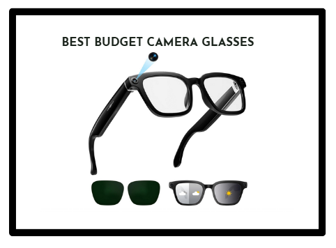 Best Budget Camera Glasses