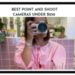 Best Point and Shoot Cameras under $250