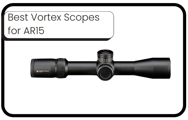 Best Vortex Scopes for AR15​