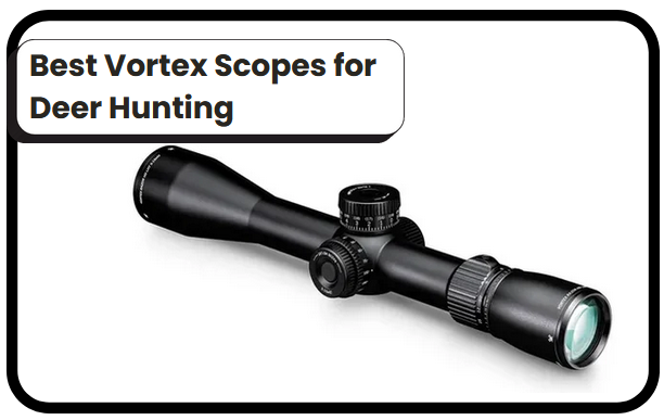 Best Vortex Scopes for Deer Hunting