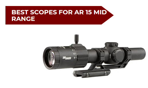 7 Best Scopes for AR 15 Mid Range