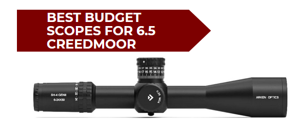 Best Budget Scopes for 6.5 Creedmoor​