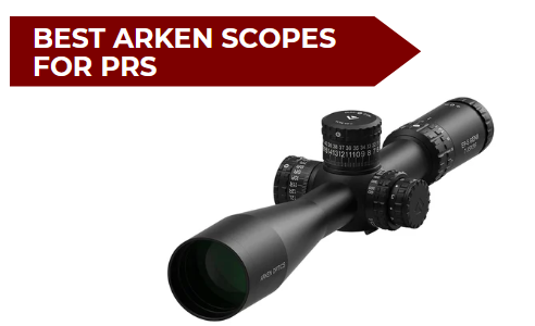 3 Best Arken Scopes for PRS