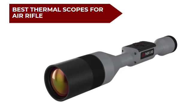 6 Best Thermal Scopes for Air Rifle