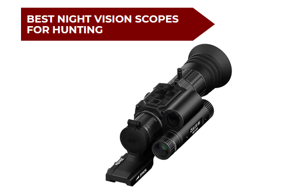 Best Night Vision Scopes for Hunting​