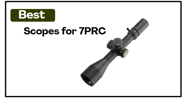 Best Scopes for 7PRC