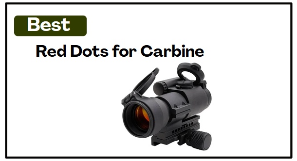 5 Best Red Dots for Carbine