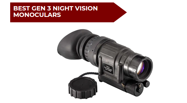 4 Best Gen 3 Night Vision Monoculars