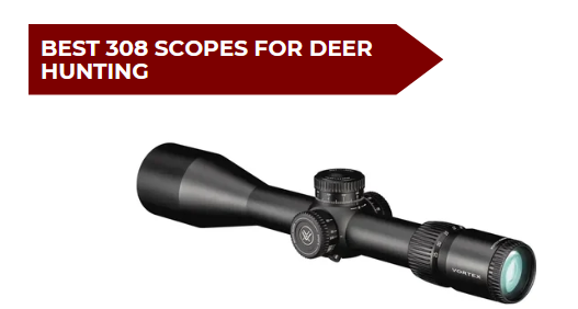 Best 308 Scopes for Deer Hunting