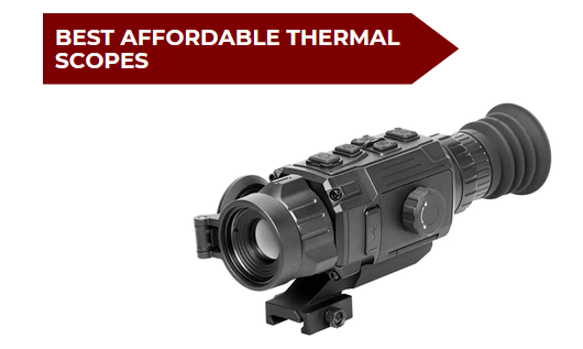 9 Best Affordable Thermal Scope​s
