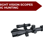 Best Night Vision Scopes for Hog Hunting