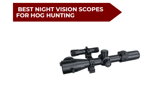 6 Best Night Vision Scopes for Hog Hunting