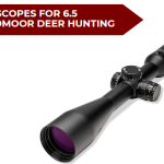 Best Scopes for 6.5 Creedmoor Deer Hunting