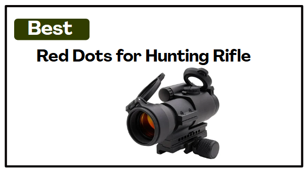 Best Red Dots for Hunting Rifle